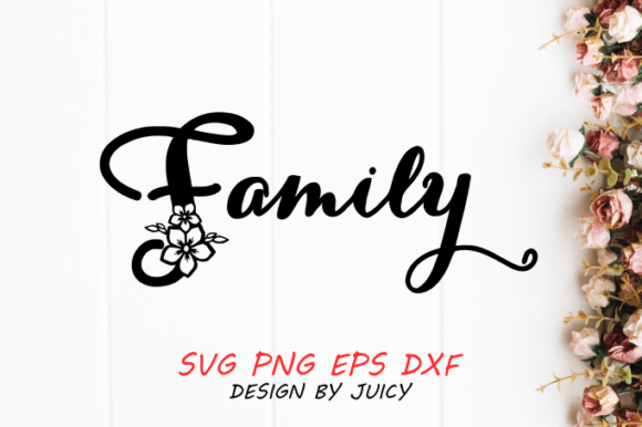 Floral Family Calligraphy SVG for Cricut